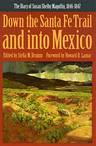 Down the Santa Fe Trail and into Mexico: The Diary of Susan Shelby Magoffin, 1846-1847 (Yale Western Americana Paperbound, Yw-3.) - 682