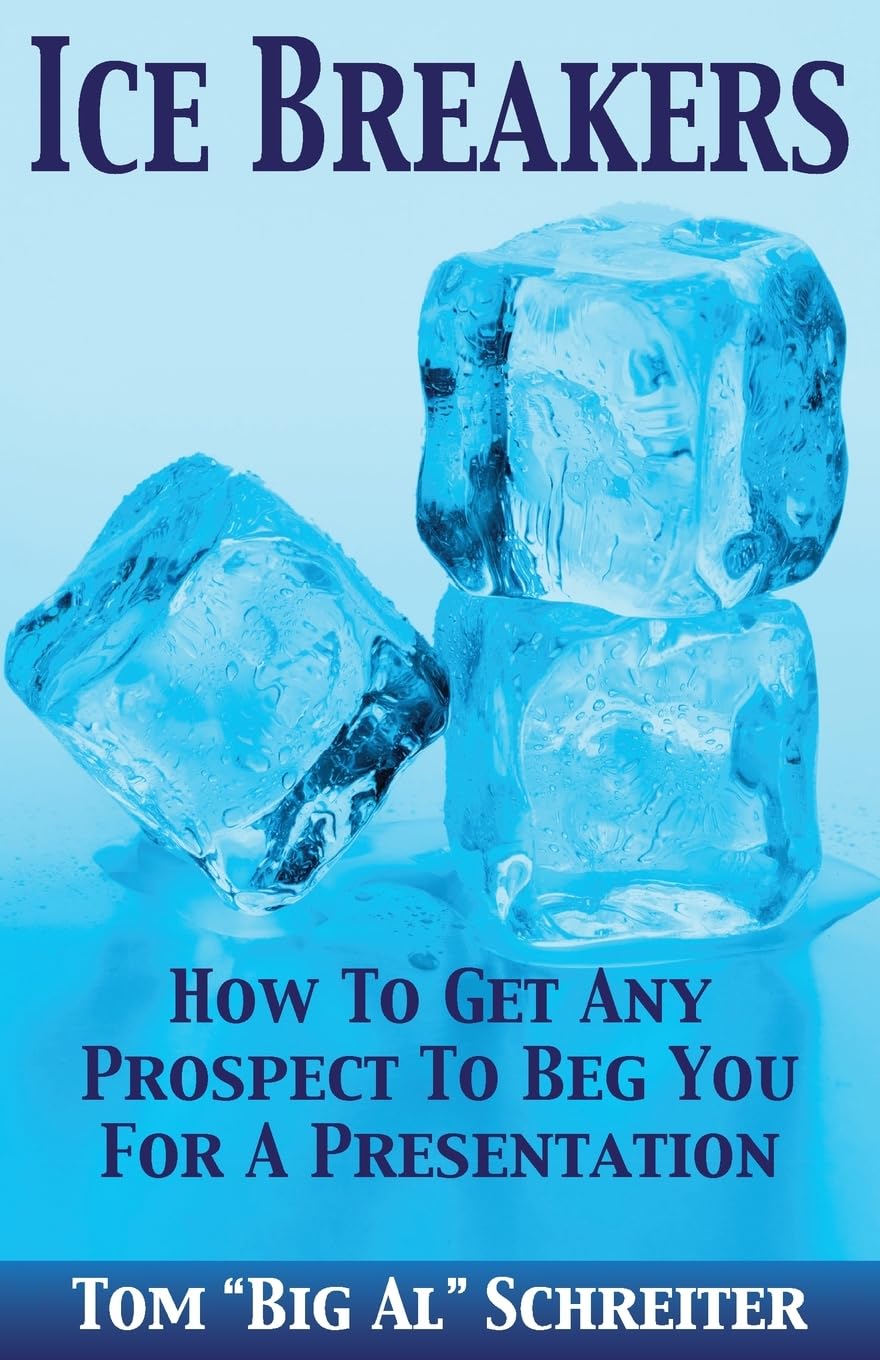 Ice Breakers! How To Get Any Prospect To Beg You for a Presentation (Four Core Skills Series for Network Marketing) - 6157