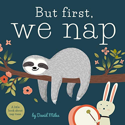 But First, We Nap: A Little Book About Nap Time - 4648