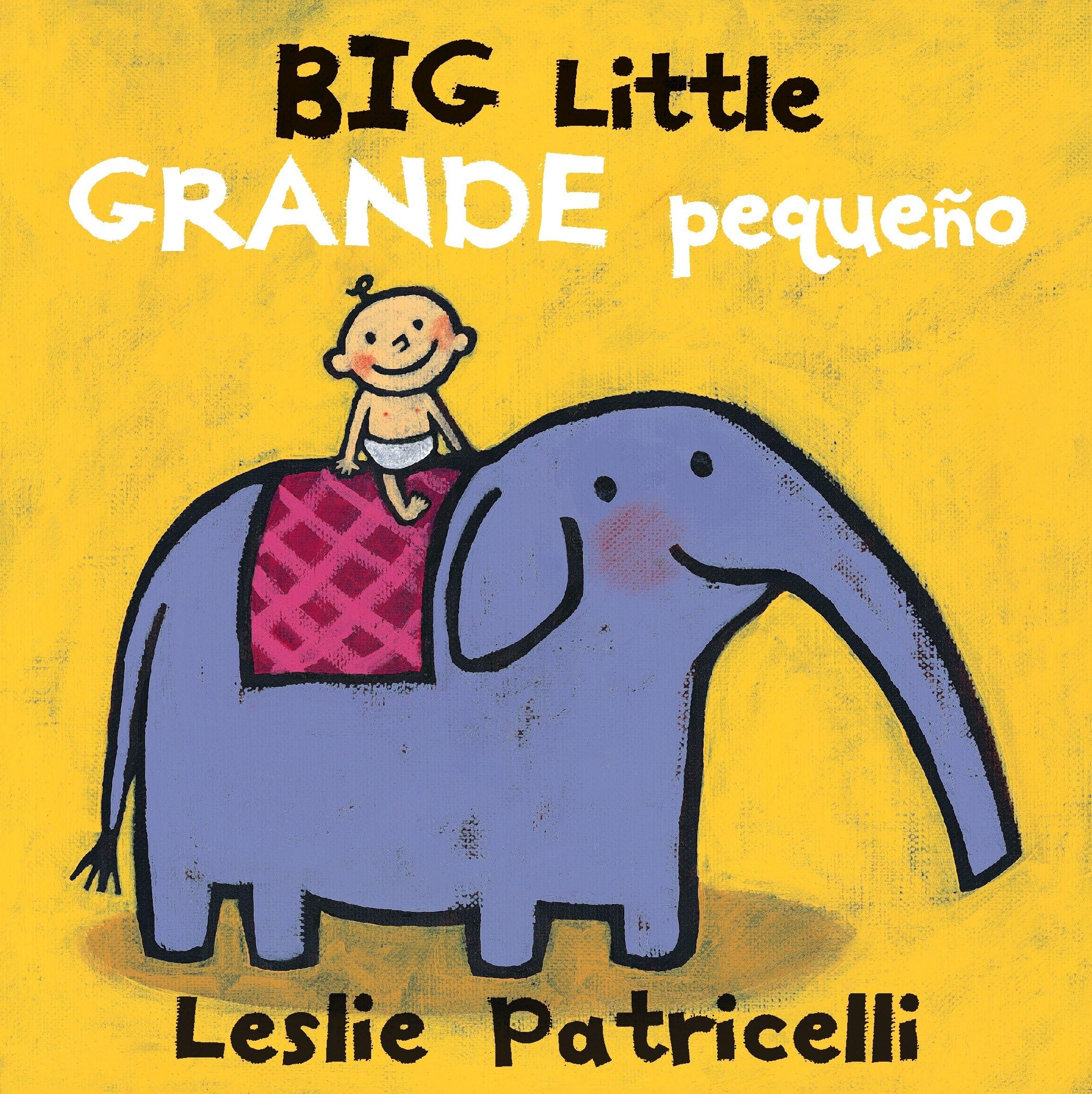 Big Little / Grande pequeño (Leslie Patricelli board books) - 7907