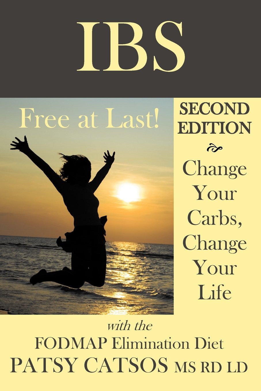 IBS: Free at Last! Change Your Carbs, Change Your Life with the FODMAP Elimination Diet, 2nd Edition - 2541