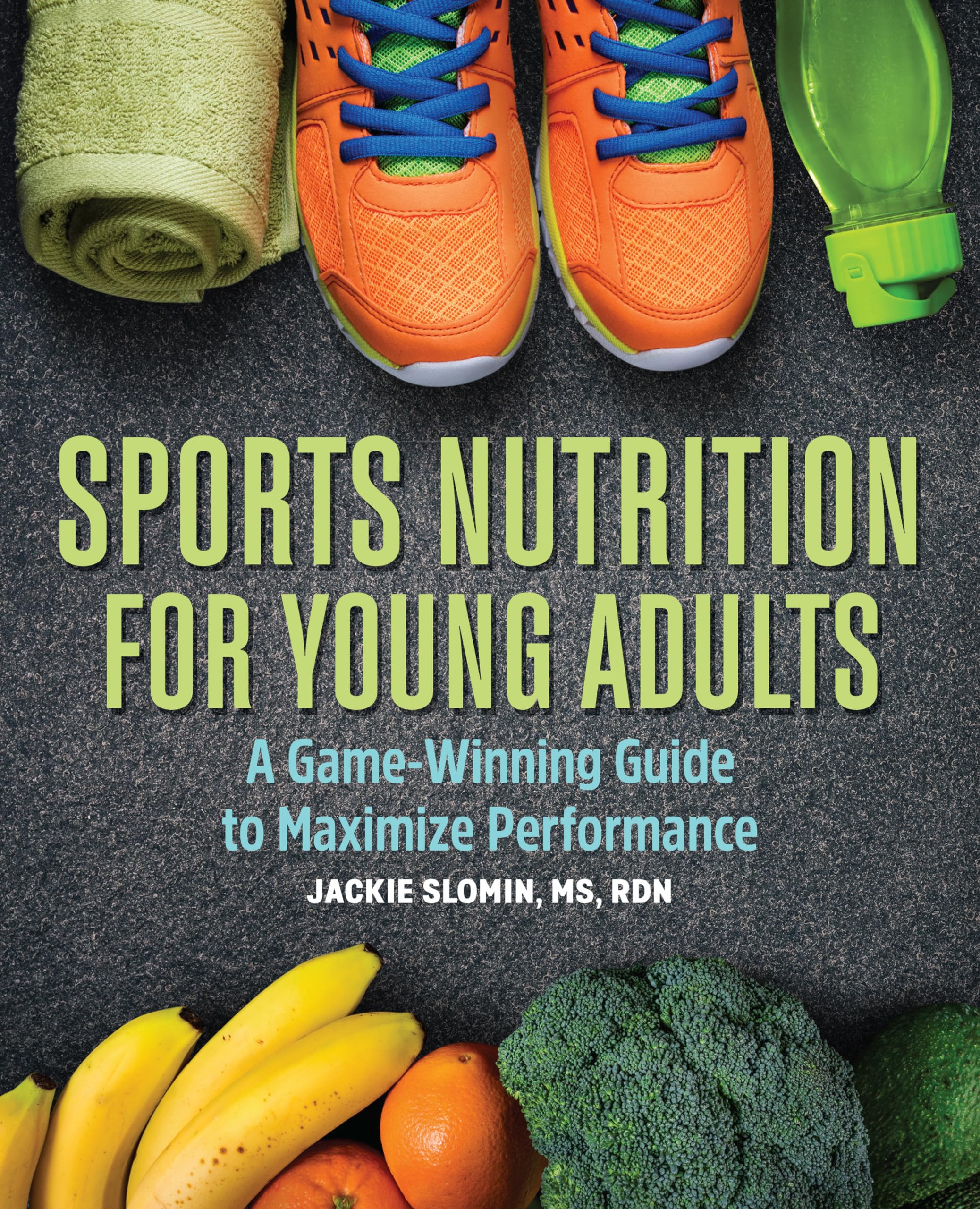 Sports Nutrition for Young Adults: A Game-Winning Guide to Maximize Performance - 5462