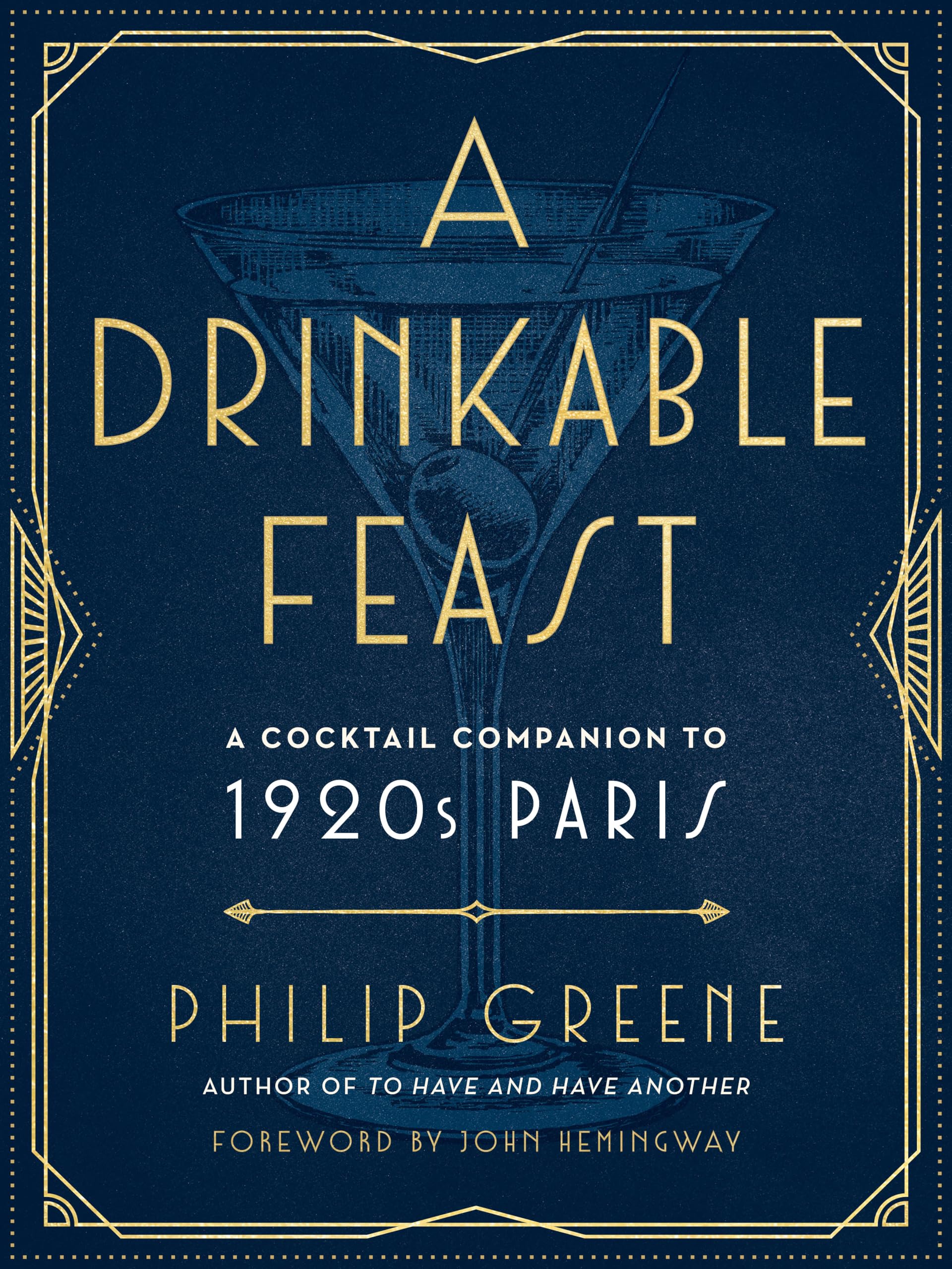 A Drinkable Feast: A Cocktail Companion to 1920s Paris