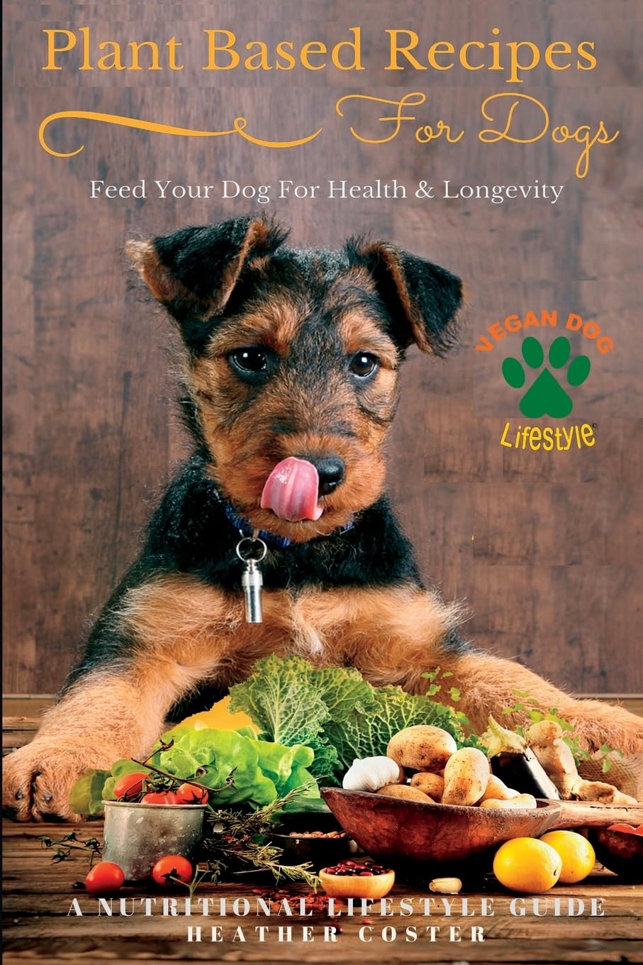 Plant Based Recipes for Dogs | Nutritional Lifestyle Guide: Feed Your Dog for Health & Longevity (Vegan Dog Lifestyle Series) - 2526