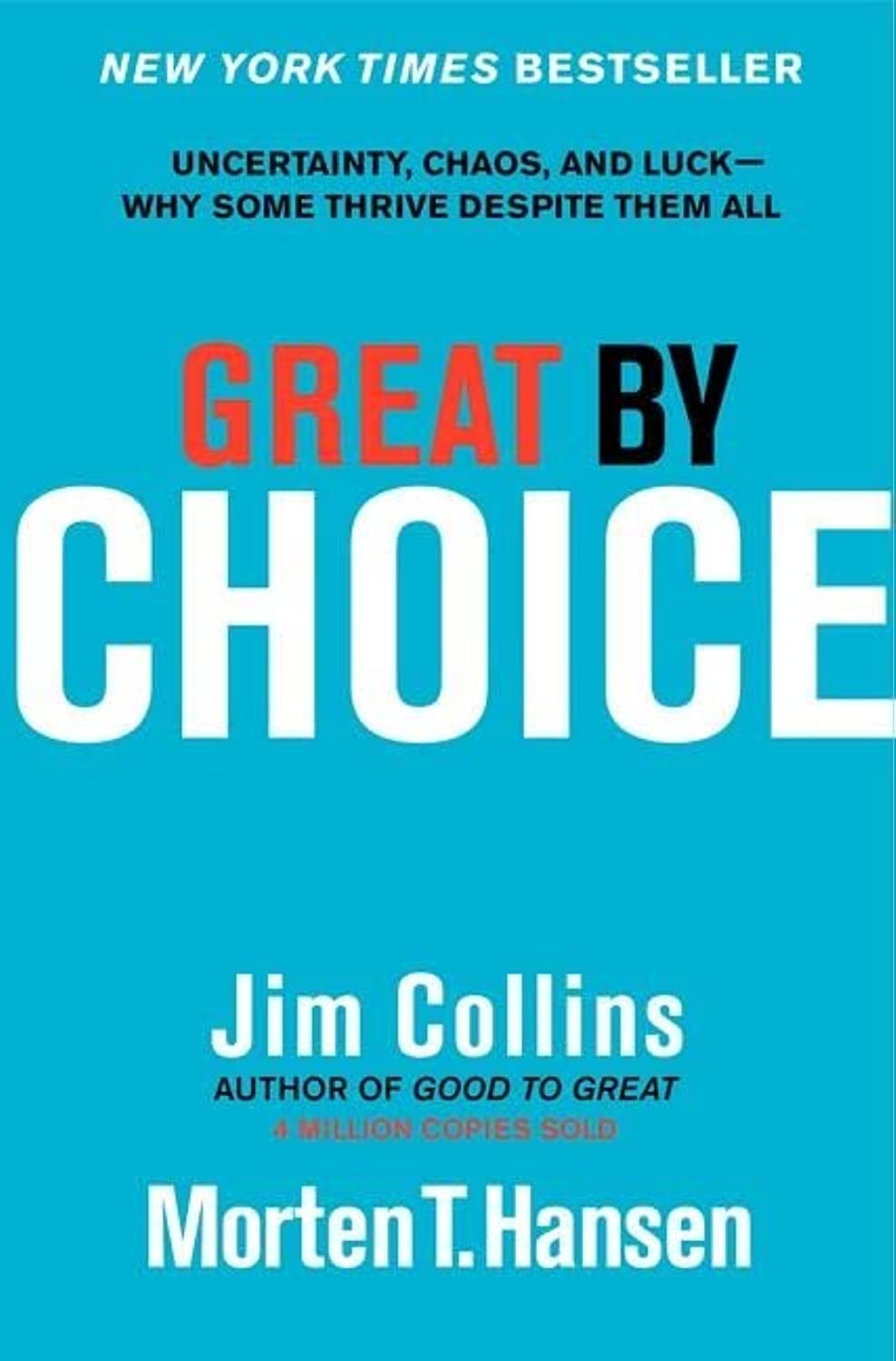 Great by Choice: Uncertainty, Chaos, and Luck--Why Some Thrive Despite Them All (Good to Great, 5) - 3439