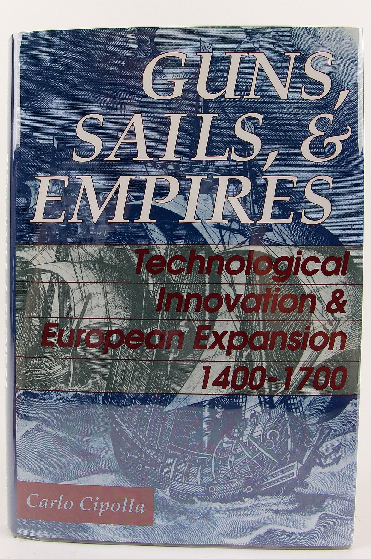 Guns, Sails and Empires: Technological Innovation and European Expansion 1400-1700 - 3229