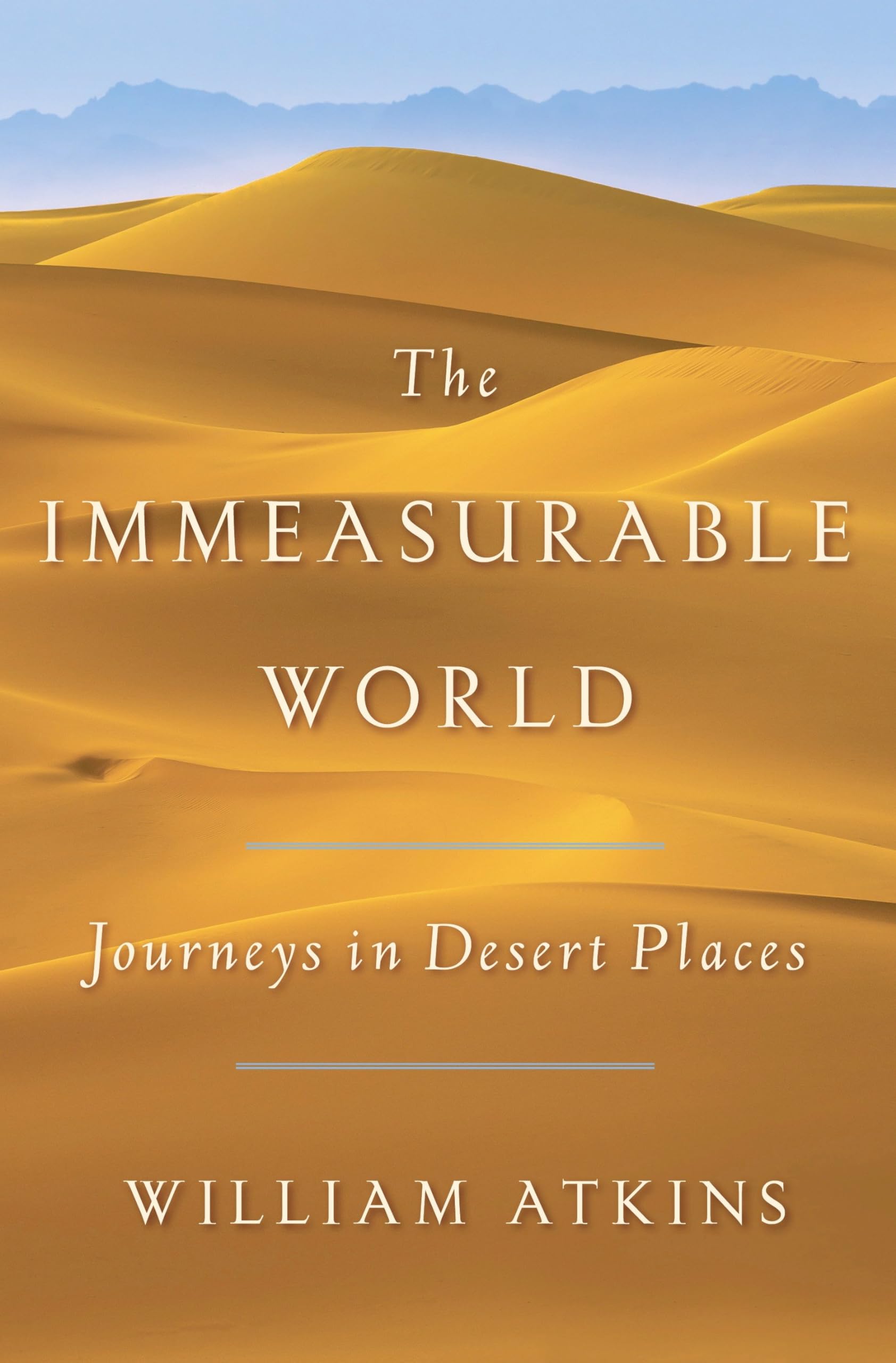 The Immeasurable World: Journeys in Desert Places - 8576