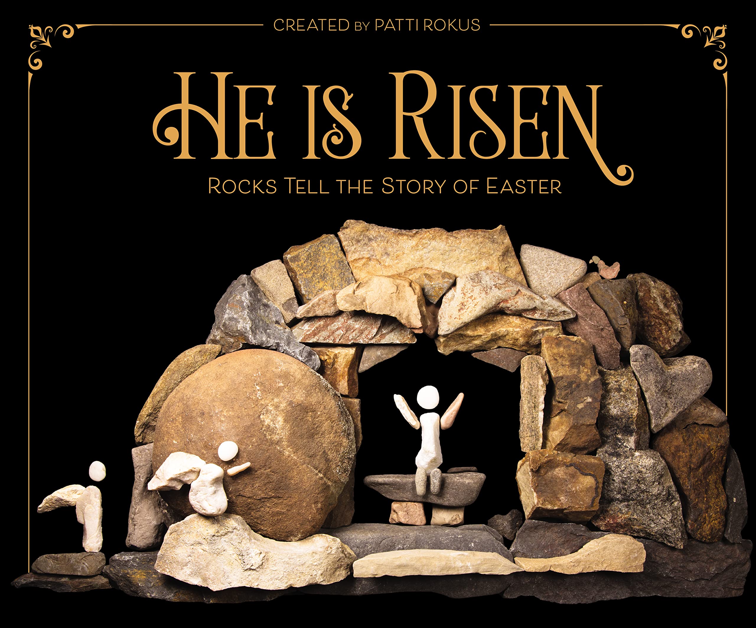 He Is Risen: Rocks Tell the Story of Easter - 560