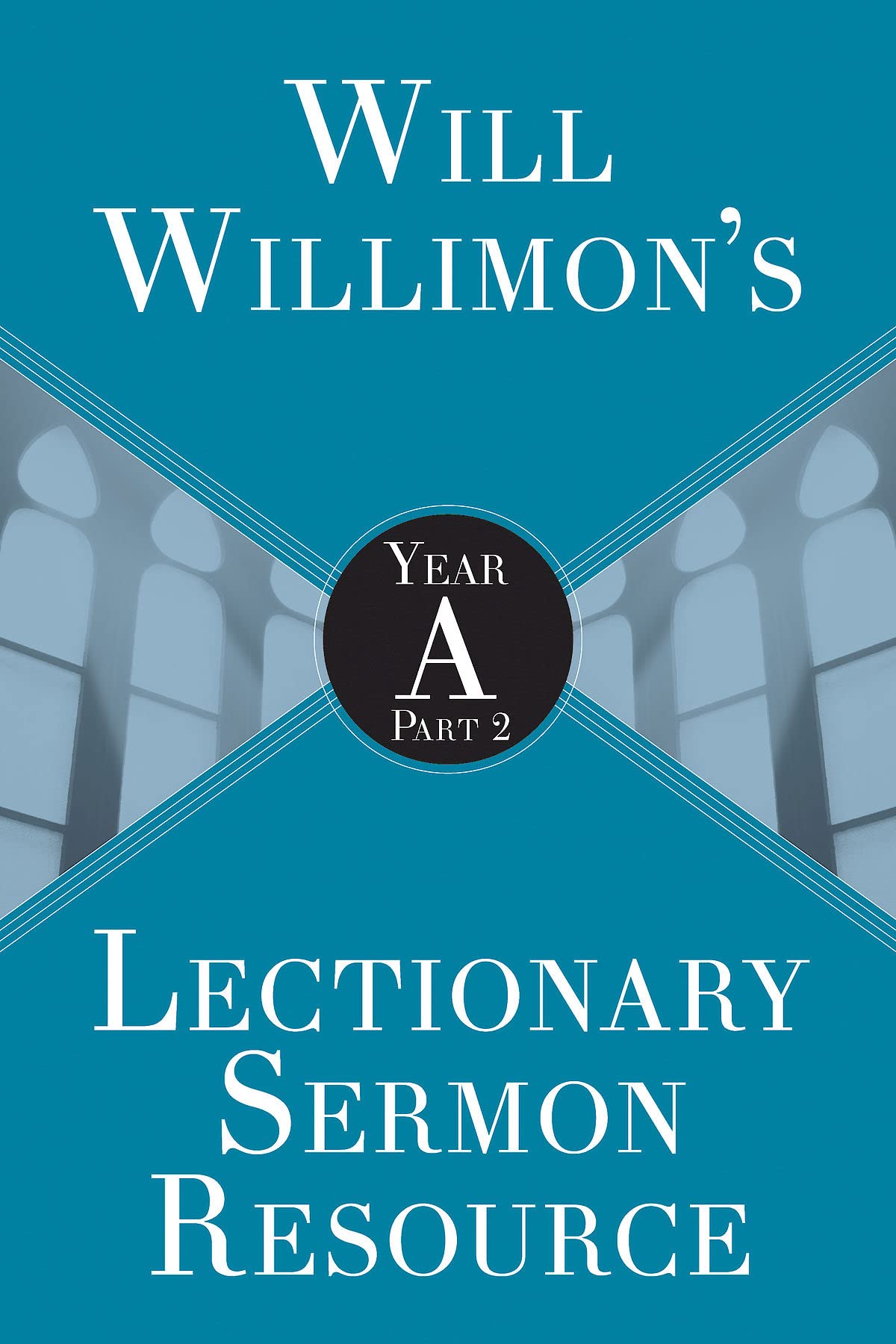 Will Willimon's Lectionary Sermon Resource: Year A Part 2 - 6445