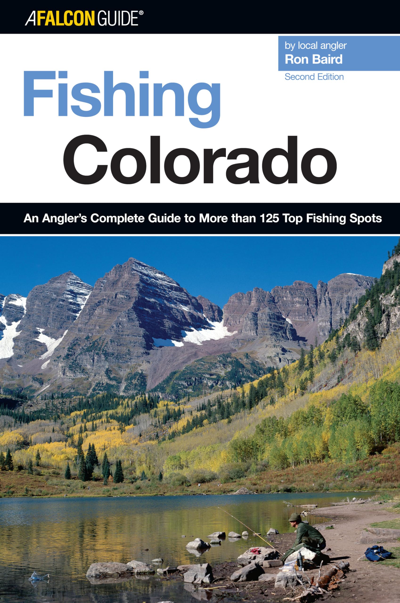 Fishing Colorado: An Angler's Complete Guide To More Than 125 Top Fishing Spots (Fishing Series) - 8166