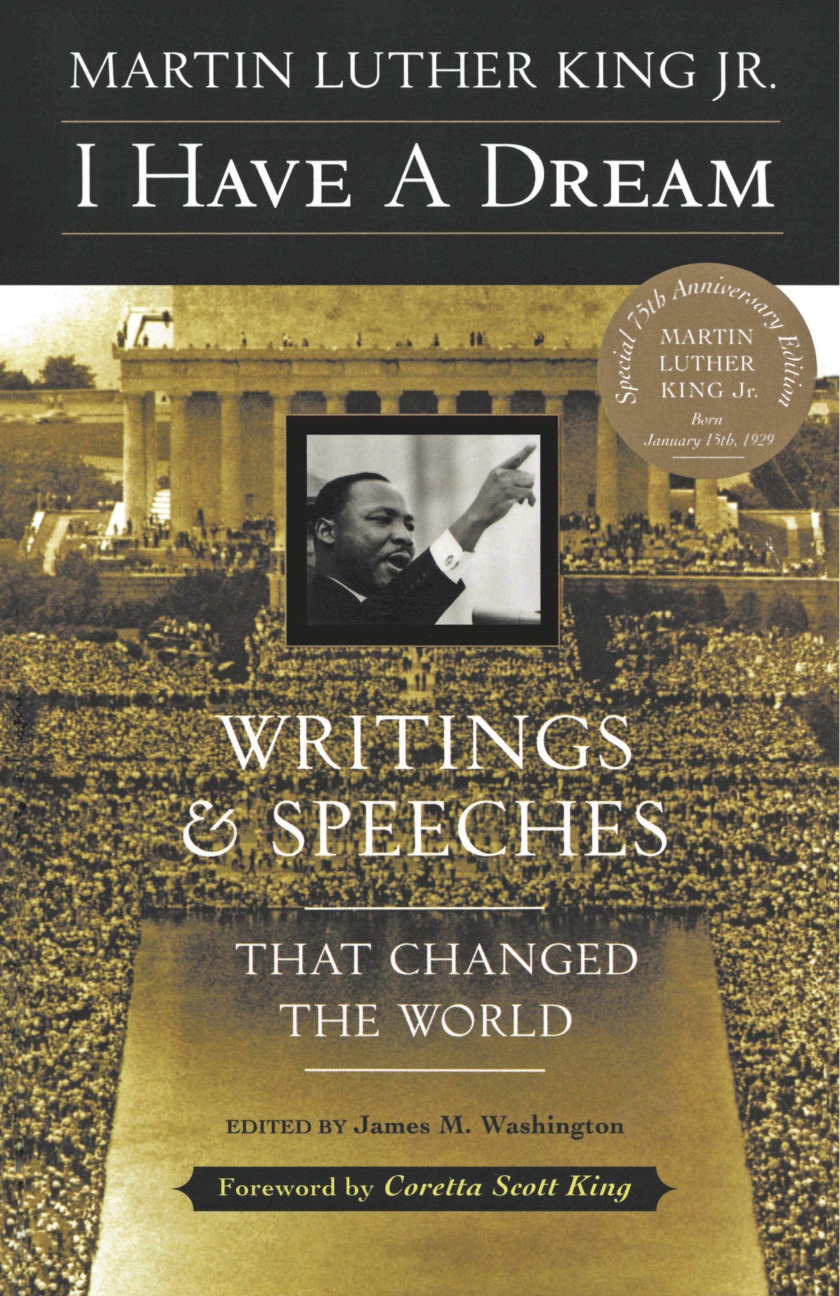 I Have a Dream: Writings and Speeches That Changed the World, Special 75th Anniversary Edition (Martin Luther King, Jr., born January 15, 1929) - 9215