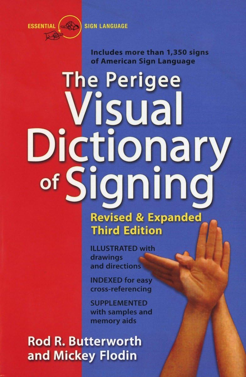 The Perigee Visual Dictionary of Signing: Revised & Expanded Third Edition - 5508