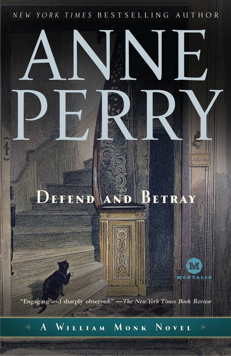 Defend and Betray: A William Monk Novel - 1284