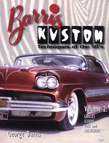 Barris Kustom: Techniques of the 50's : Grilles, Scoops, Fins and Frenching - 8420