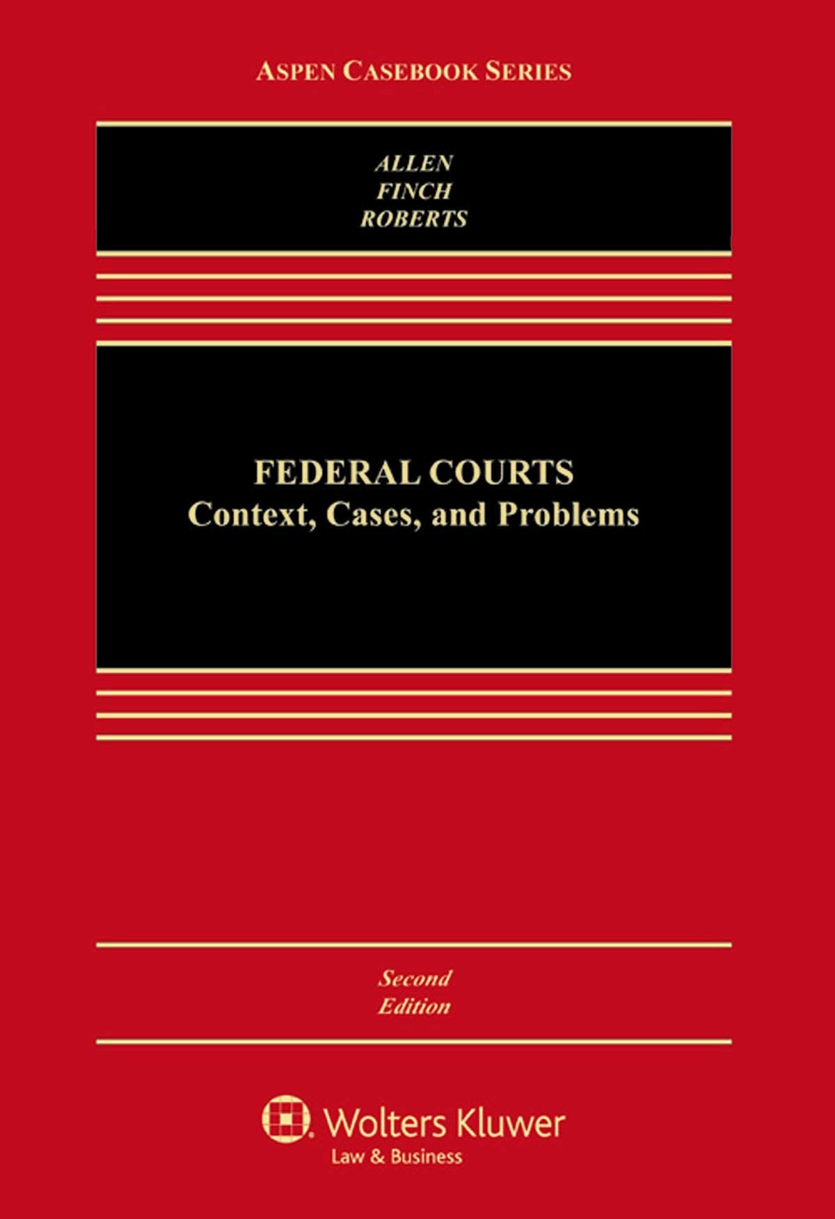 Federal Courts: Context, Cases, and Problems (Aspen Casebook) - 6005