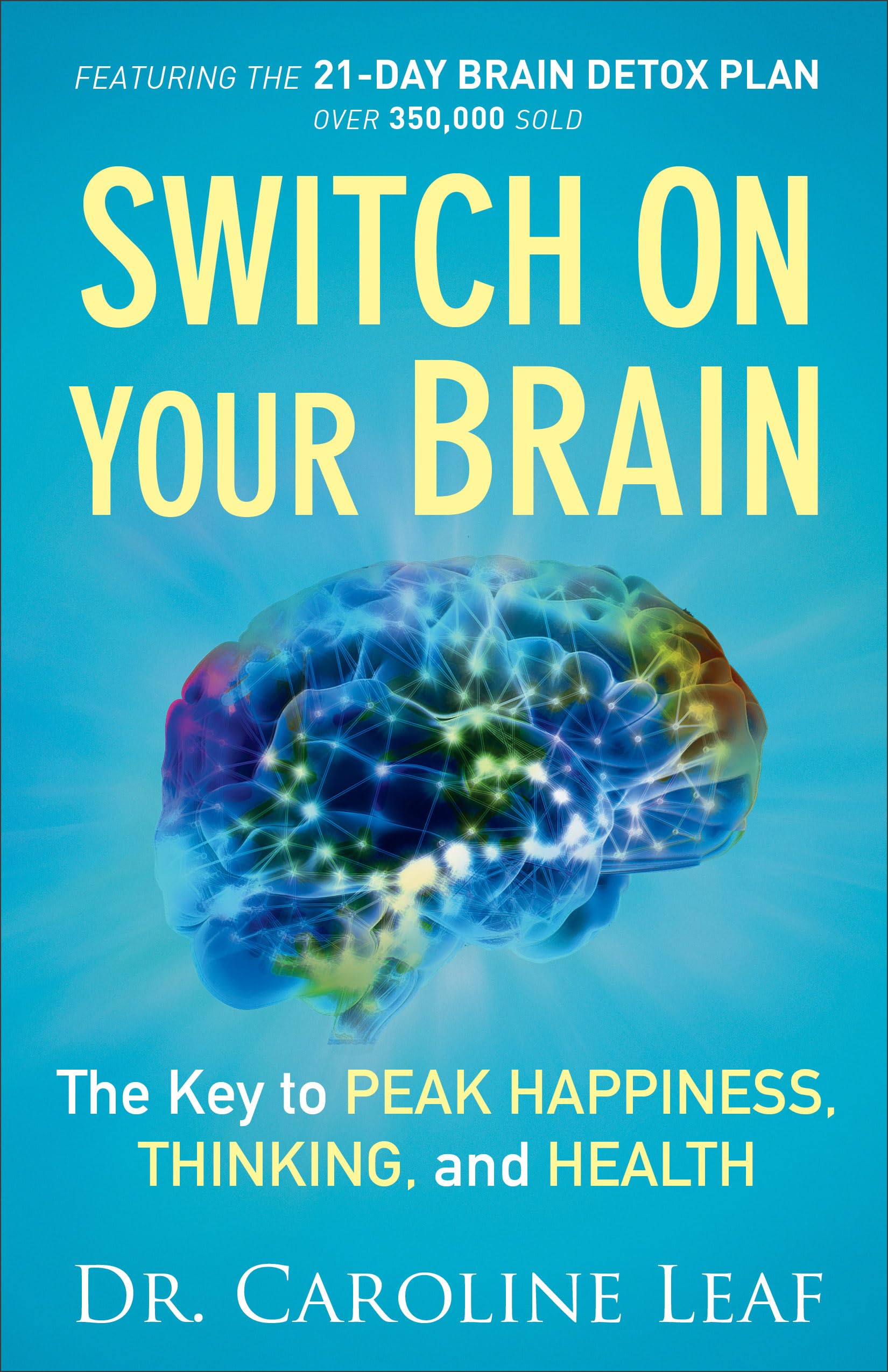 Switch On Your Brain: The Key to Peak Happiness, Thinking, and Health (Includes the '21-Day Brain Detox Plan') - 3940