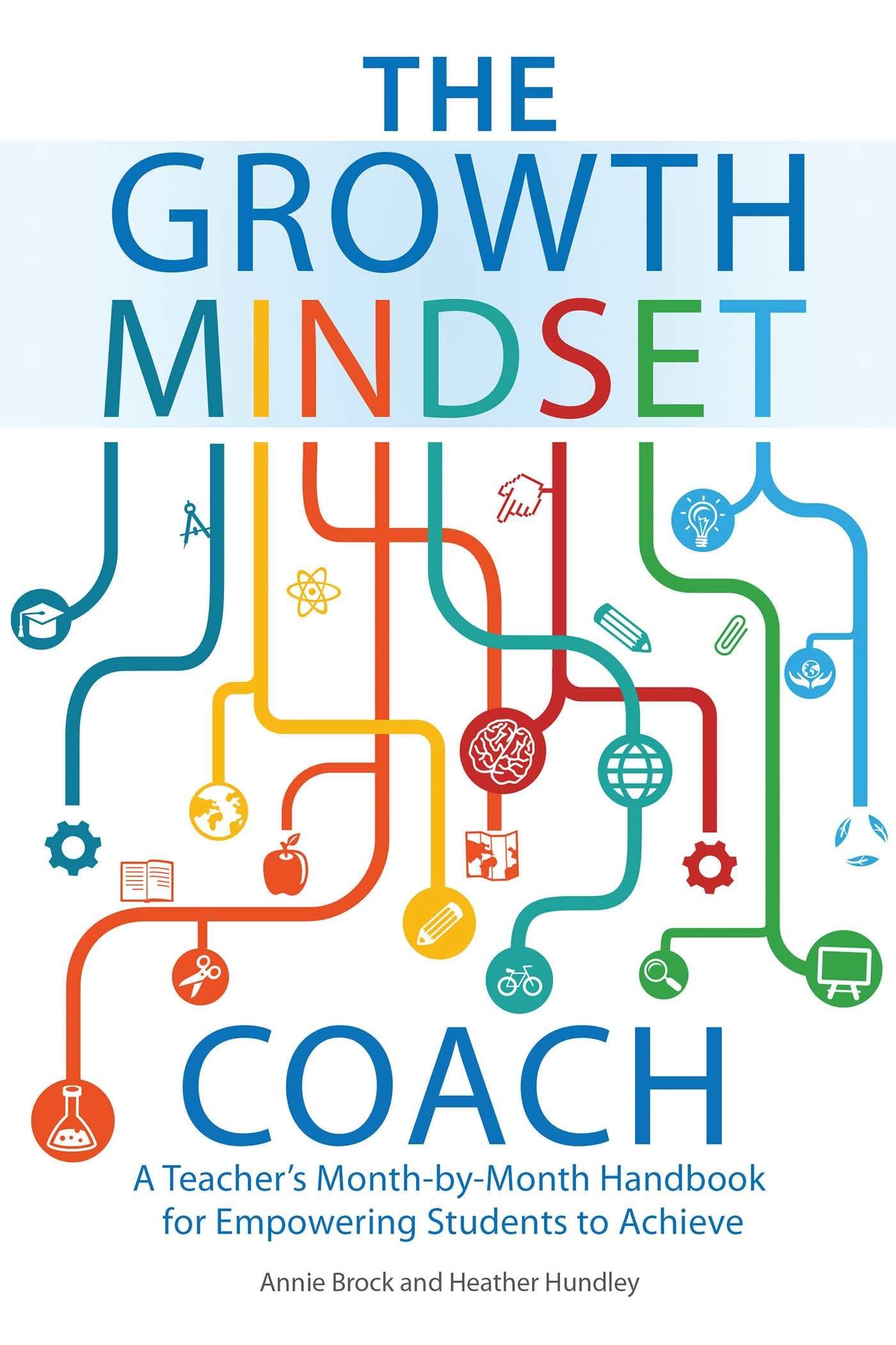 The Growth Mindset Coach: A Teacher's Month-by-Month Handbook for Empowering Students to Achieve - 7832