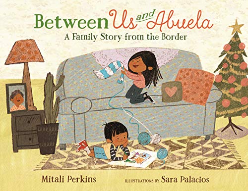Between Us and Abuela: A Family Story from the Border (The "Between" Books) - 6066