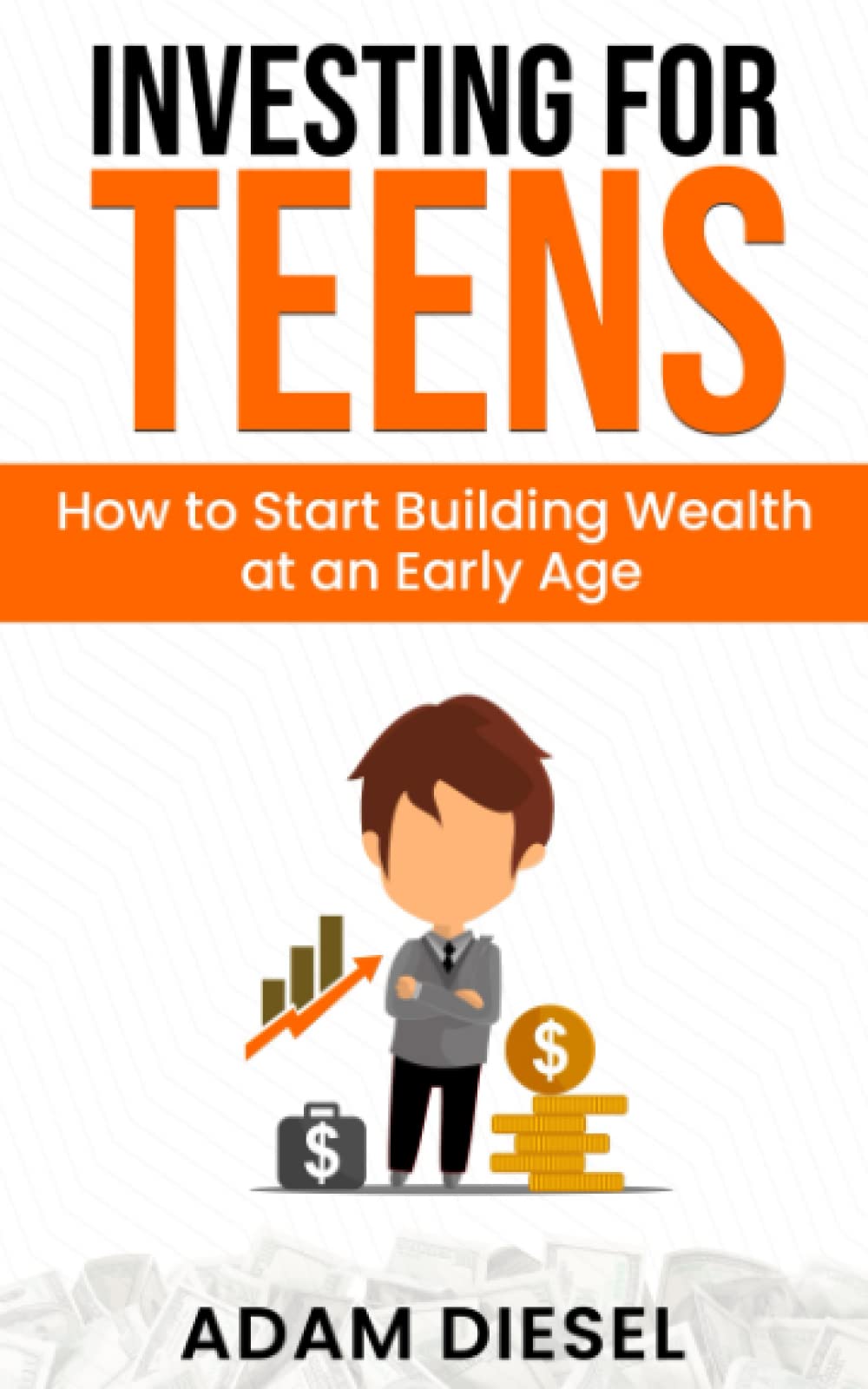 Investing for Teens: How to Start Building Wealth at an Early Age (The Wealth Creation) - 3882