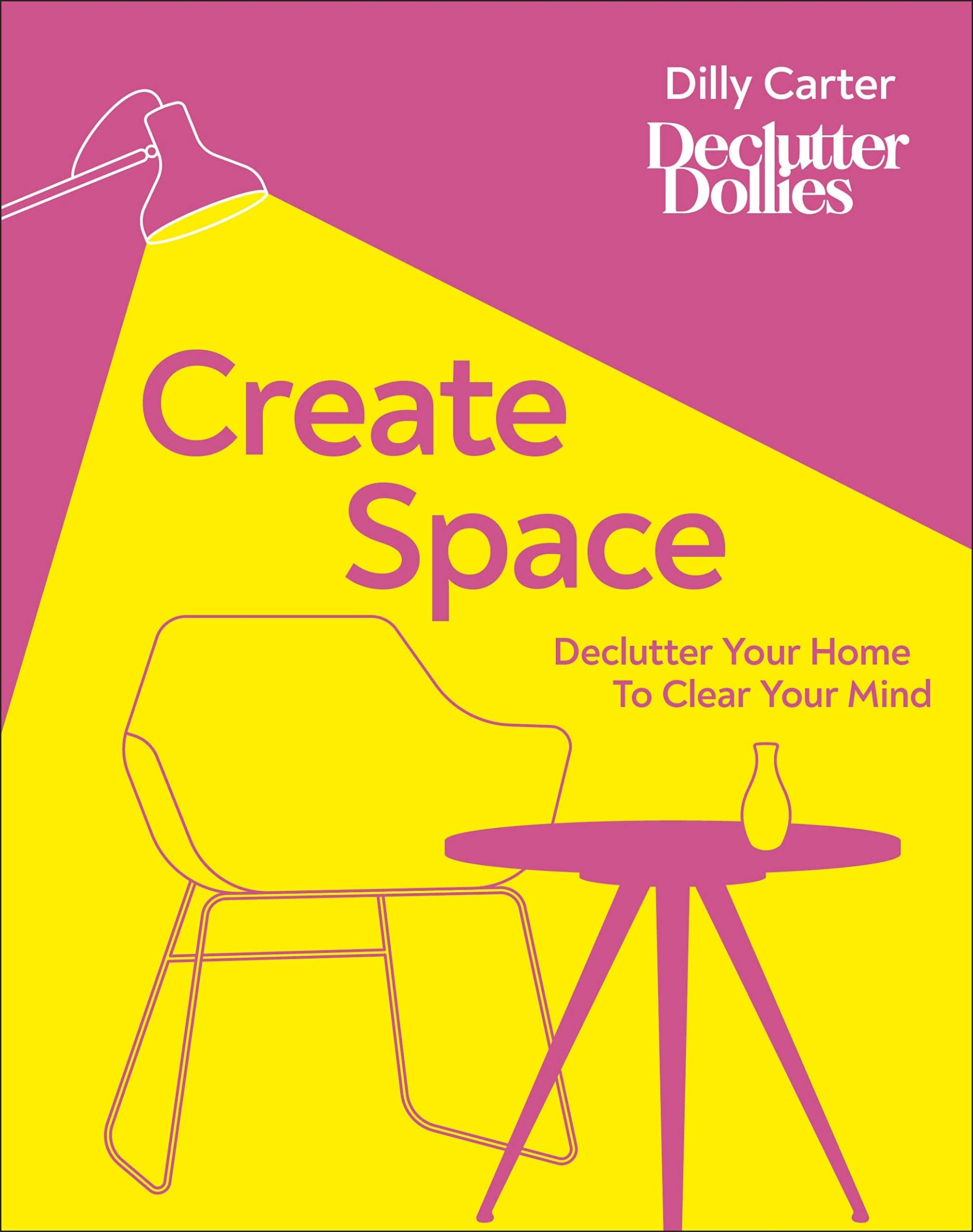 Create Space: Declutter your home to clear your mind - 285