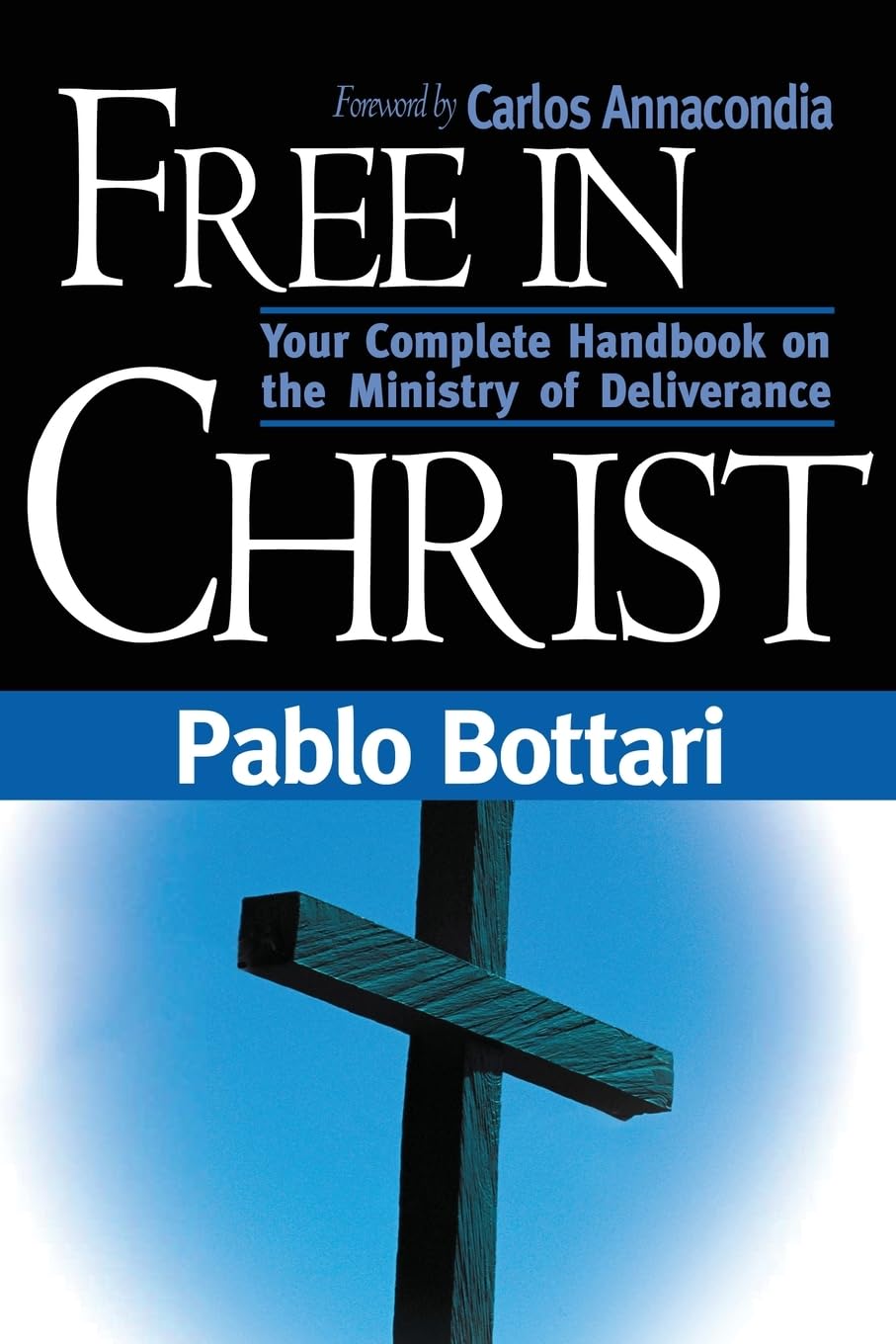 Free in Christ: Your complete handbook on the ministry of deliverance - 3752