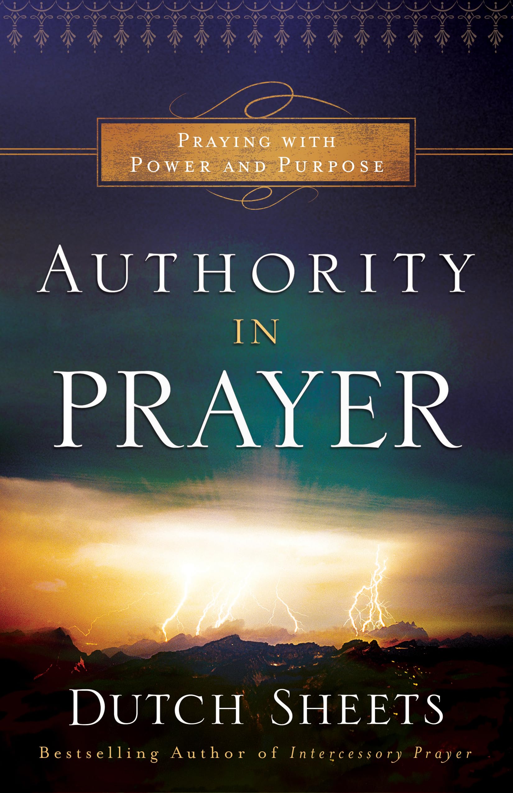 Authority in Prayer: Praying With Power and Purpose - 8487