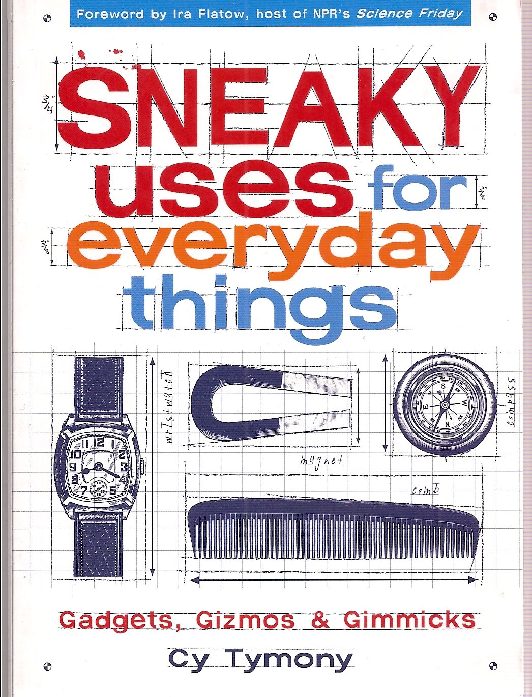 Sneaky Uses for Everyday Things, Gadgets, Gizmos and Gimmicks - 9519