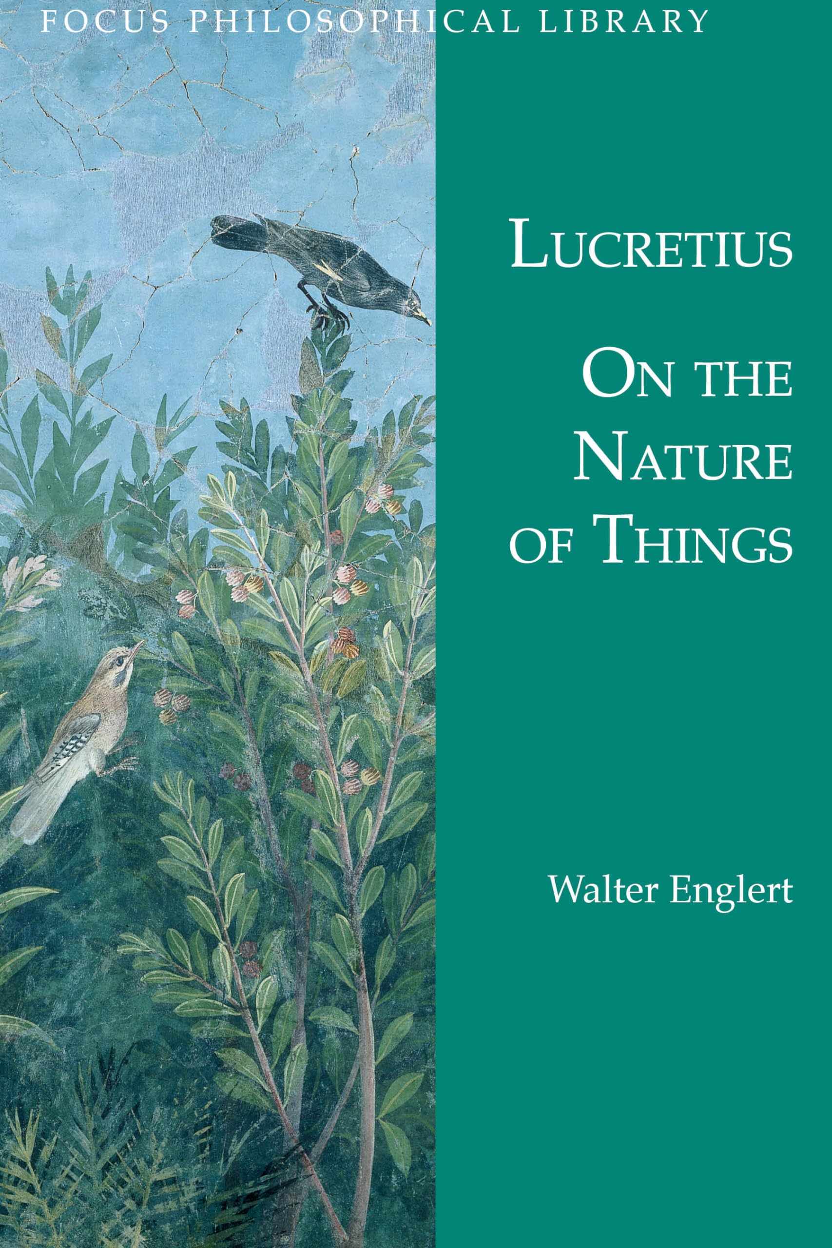 On the Nature of Things: De Rerum Natura (Focus Philosophical Library) - 711