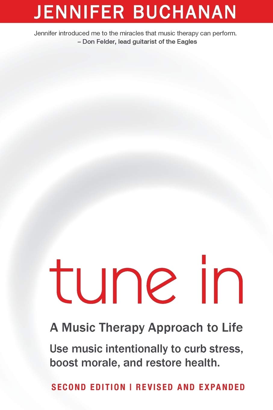 Tune In: Use Music Intentionally to Curb Stress, Boost Morale, and Restore Health. A Music Therapy Approach to Life. Second Edition - 8592