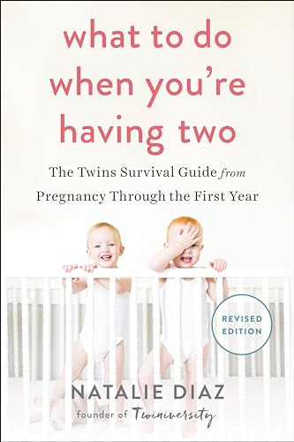 What to Do When You're Having Two: The Twins Survival Guide from Pregnancy Through the First Year - 1818