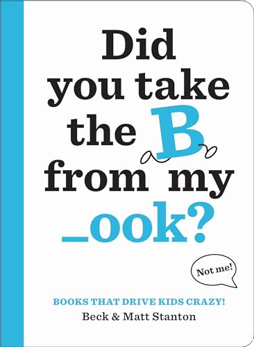 Books That Drive Kids CRAZY!: Did You Take the B from My _ook? (Books That Drive Kids CRAZY!, 1) - 2162