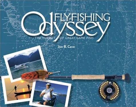 Fly-Fishing Odyssey: The Pursuit of Great Game Fish - 5339