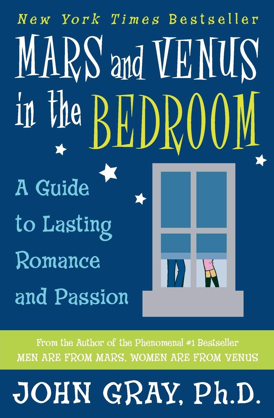 Mars and Venus in the Bedroom: A Guide to Lasting Romance and Passion - 6376