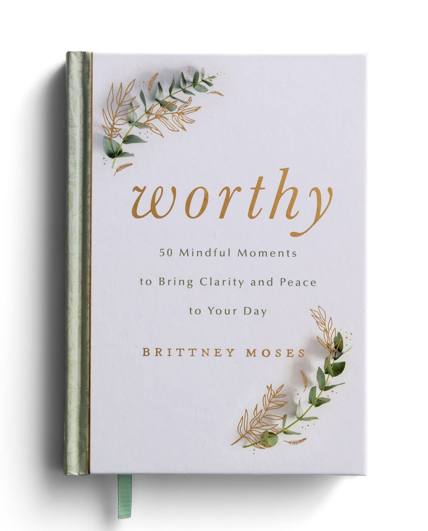 Worthy: 50 Mindful Moments to Bring Clarity and Peace to Your Day - 5604