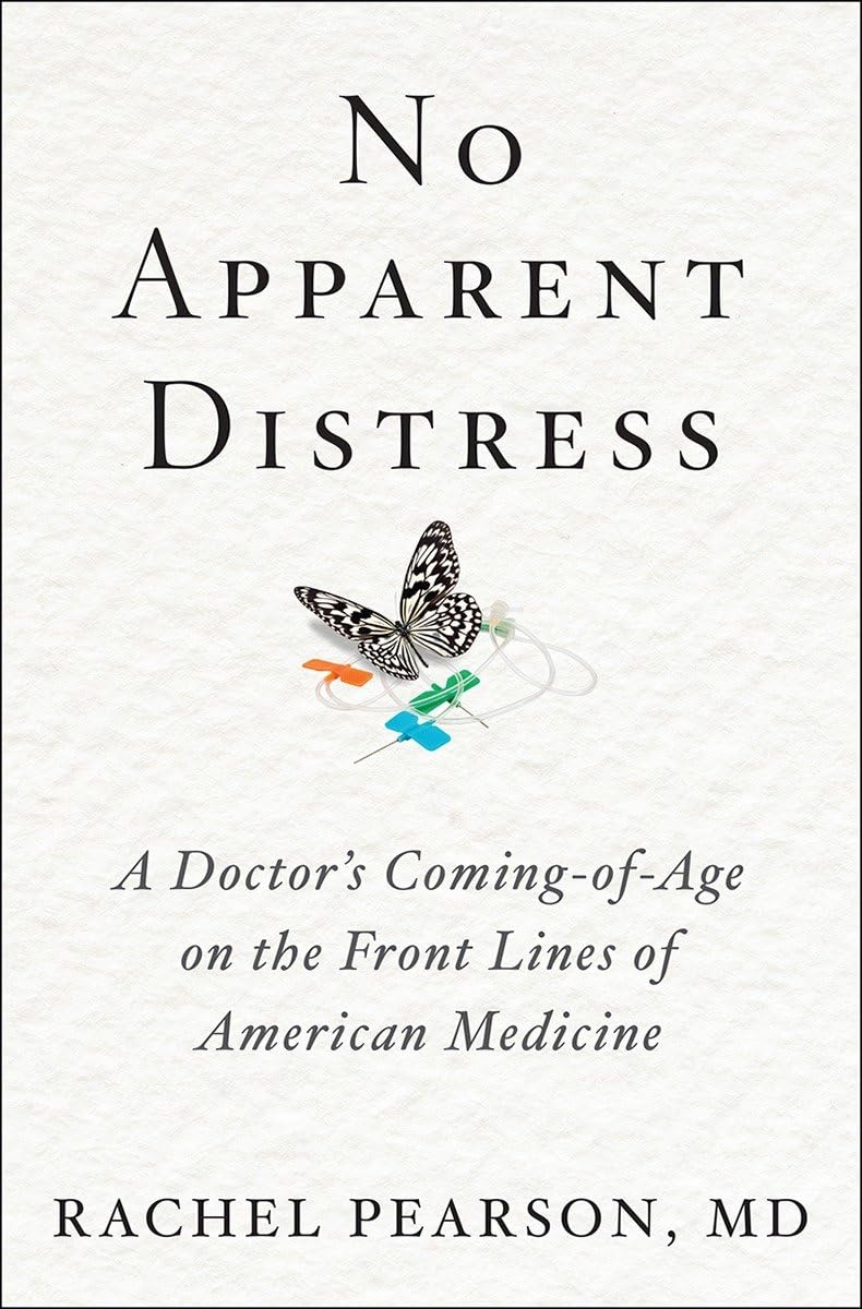 No Apparent Distress: A Doctor's Coming-of-Age on the Front Lines of American Medicine - 6929