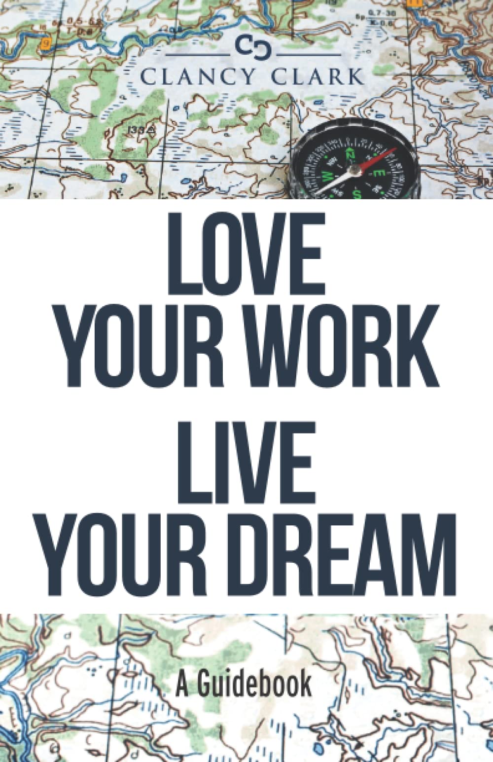 Love Your Work Live Your Dream: A Guidebook - 5351