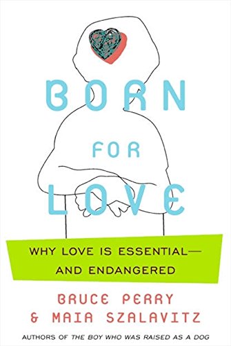 Born for Love: Why Empathy Is Essential--and Endangered - 249