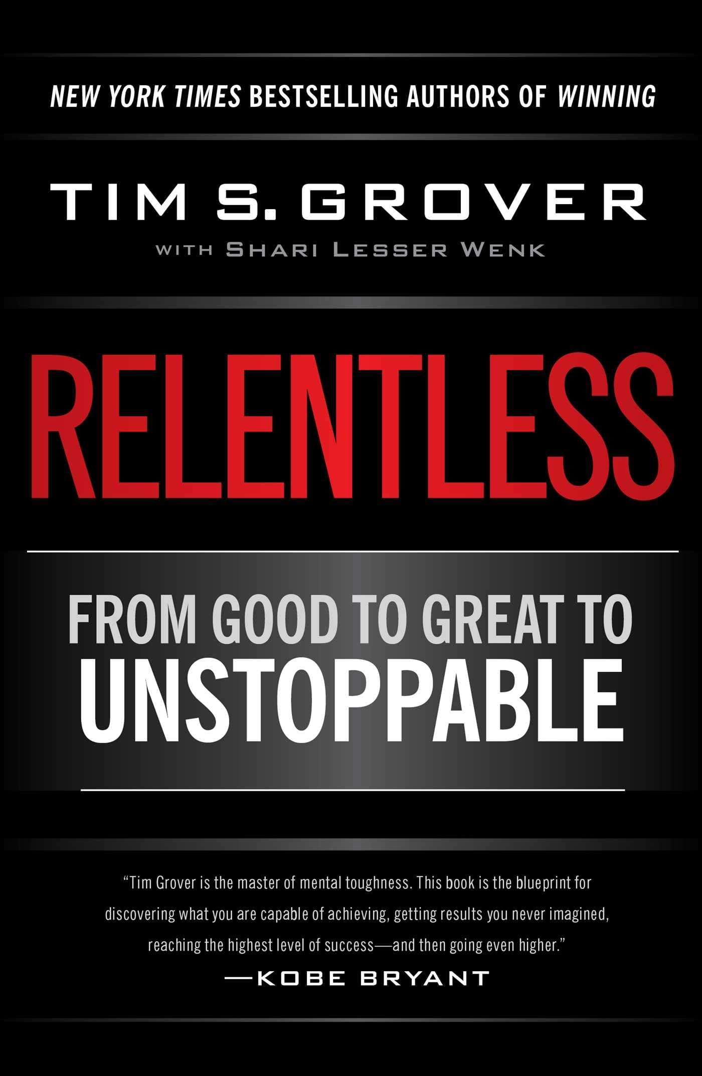 Relentless: From Good to Great to Unstoppable (Tim Grover Winning Series)