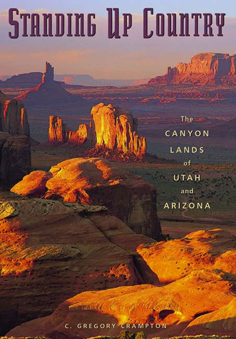 Standing Up Country: The Canyon Lands of Utah and Arizona - 8858