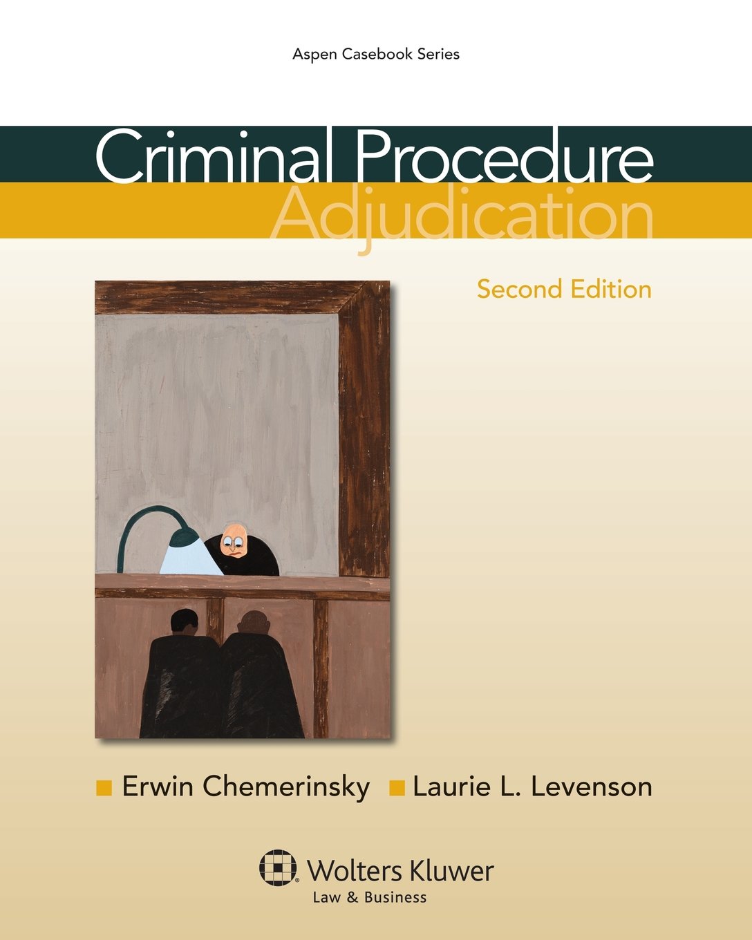 Criminal Procedure: Adjudication, Second Edition (Aspen Casebook) - 7313