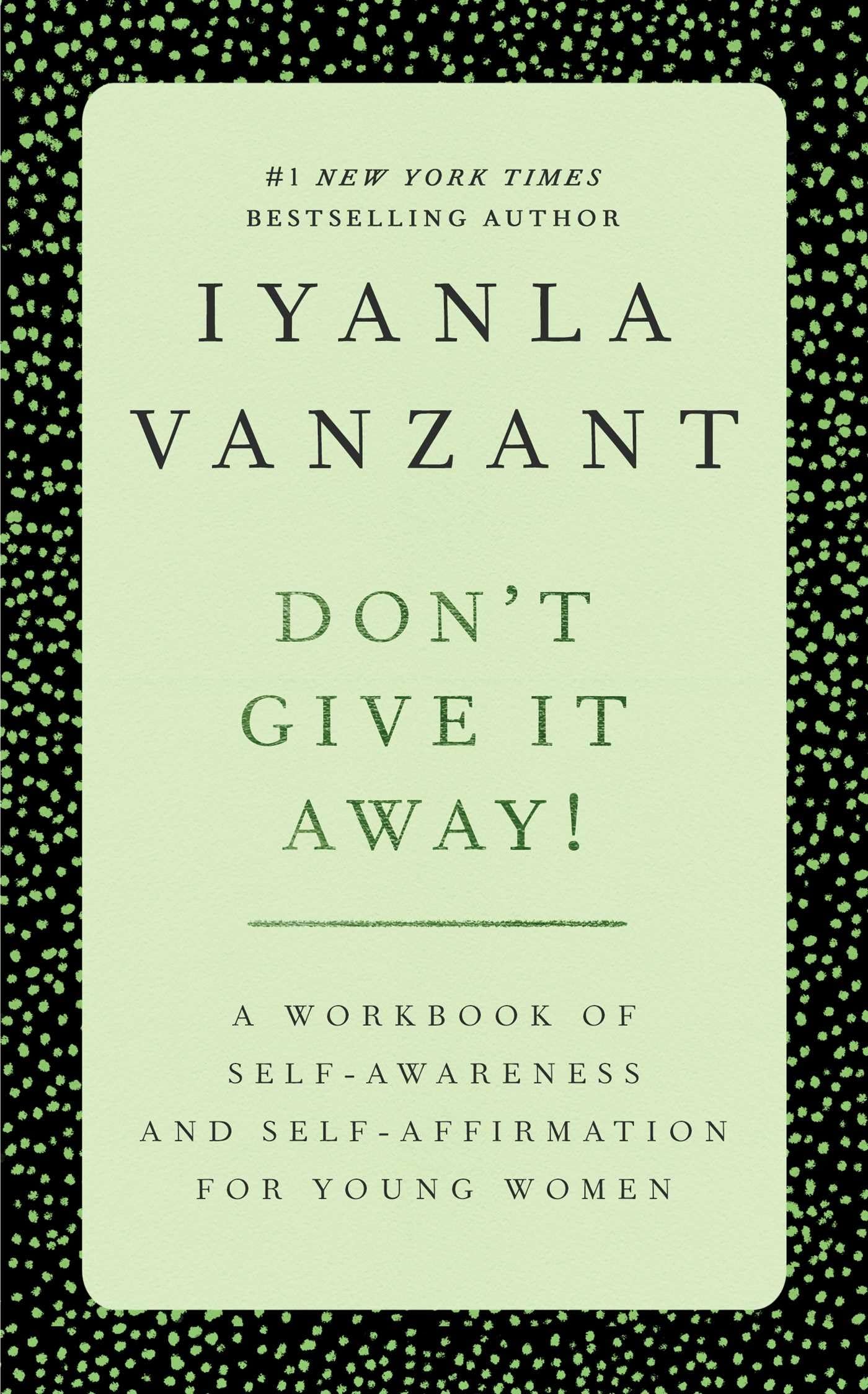 Don't Give It Away! : A Workbook of Self-Awareness and Self-Affirmations for Young Women - 1163