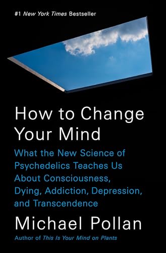 How to Change Your Mind: What the New Science of Psychedelics Teaches Us About Consciousness, Dying, Addiction, Depression, and Transcendence - 3193