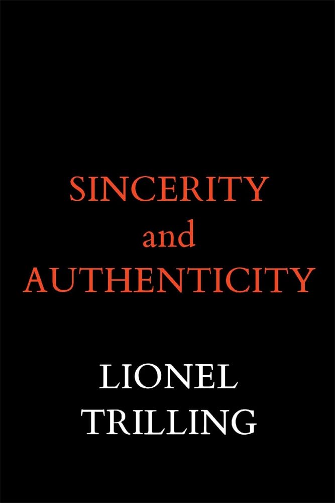 Sincerity and Authenticity (The Charles Eliot Norton Lectures) - 8989