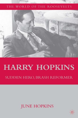 Harry Hopkins: Sudden Hero, Brash Reformer (The Franklin and Eleanor Roosevelt Institute Series on Diplomatic and Economic History) - 5217