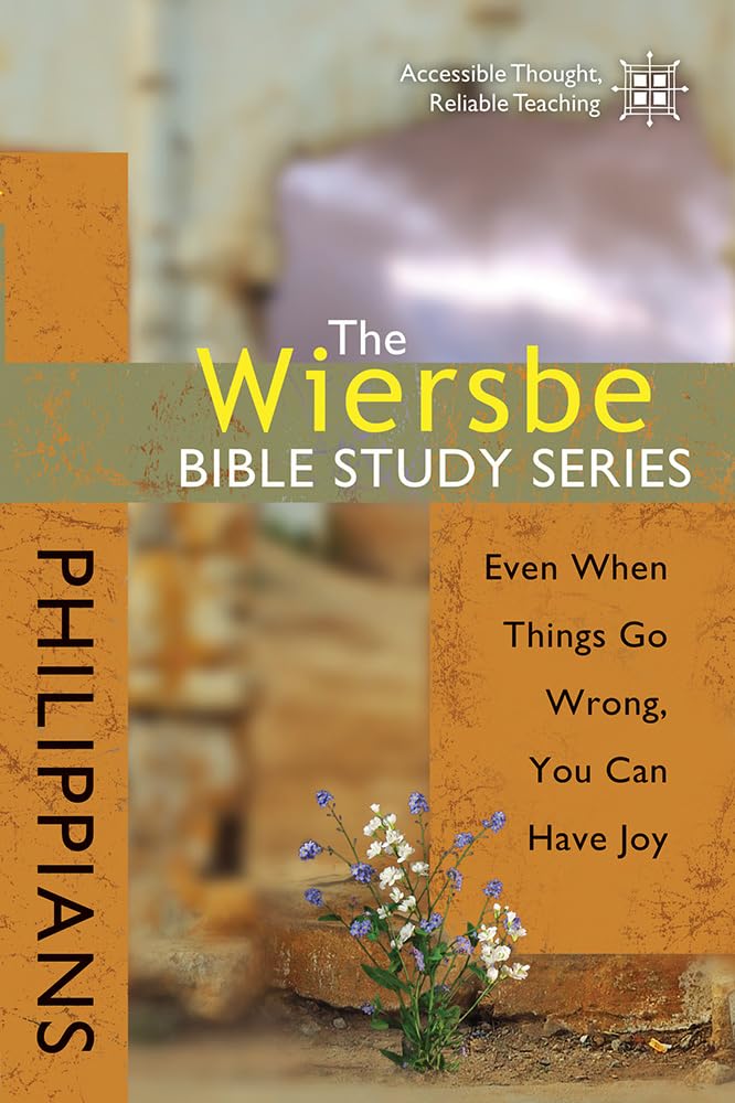 The Wiersbe Bible Study Series: Philippians: Even When Things Go Wrong, You Can Have Joy - 5296