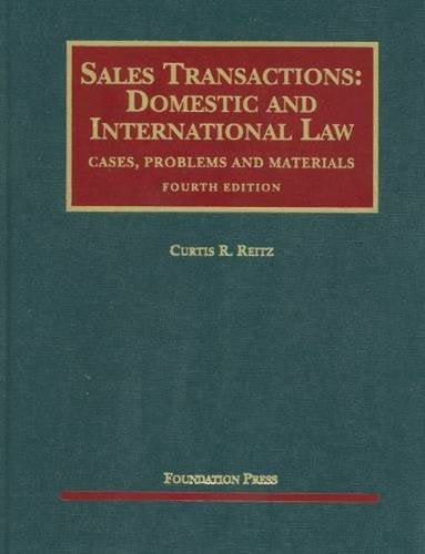 Sales Transactions: Domestic and International Law, 4th (University Casebook Series)