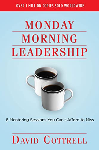 Monday Morning Leadership: 8 Mentoring Sessions You Can't Afford to Miss - 7262