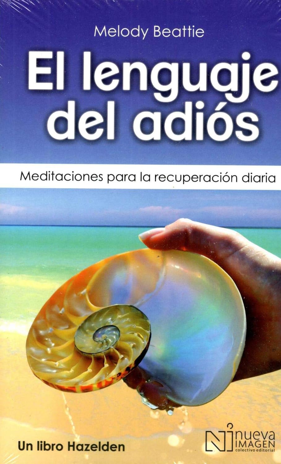 El lenguaje del adiós (The Language of Letting Go): Meditaciones para la recuperación diaria (Spanish Edition) - 5033