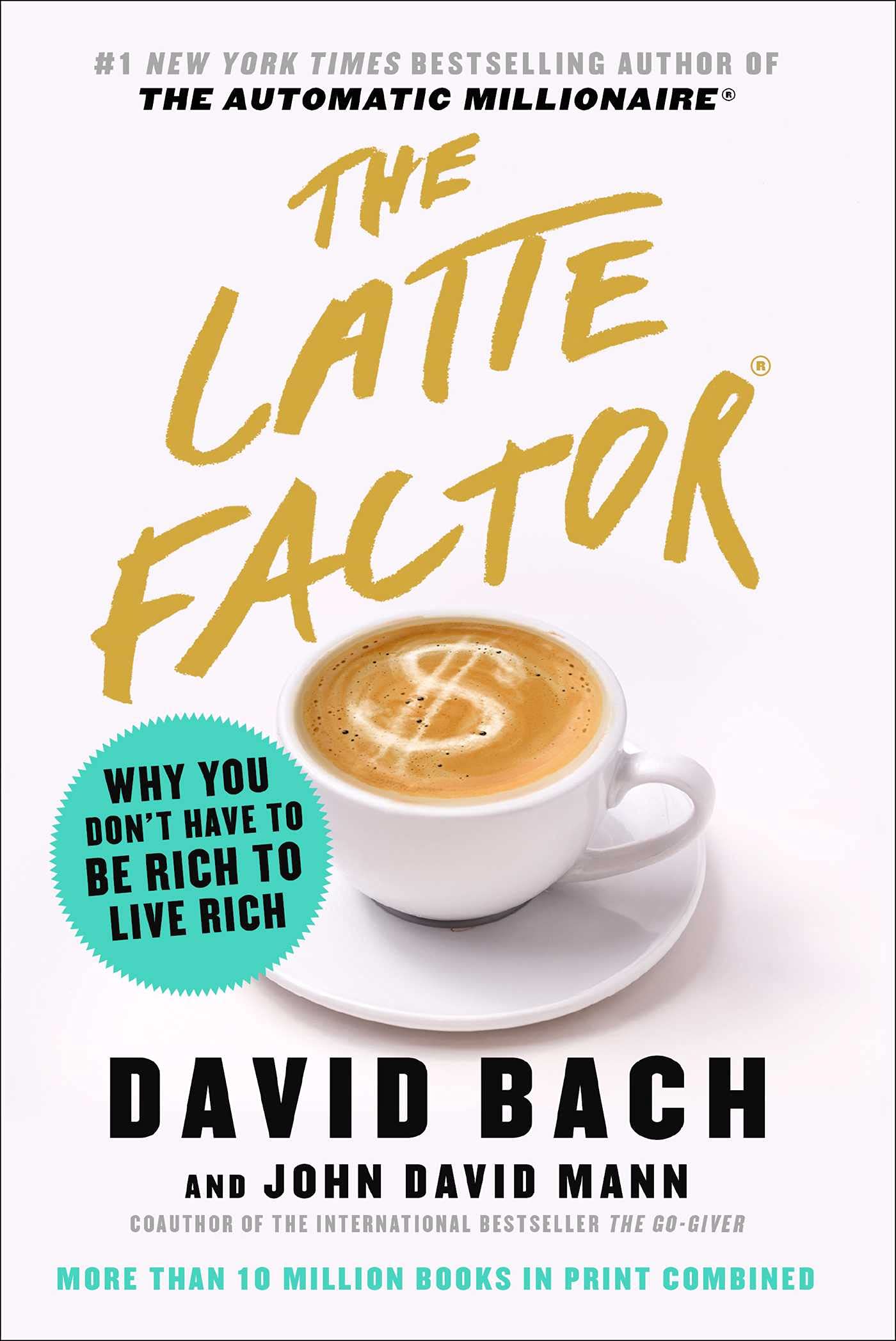 The Latte Factor: Why You Don't Have to Be Rich to Live Rich - 3635