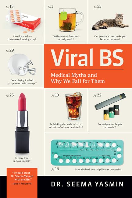 Viral BS: Medical Myths and Why We Fall for Them - 5794